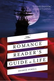 The Romance Reader s Guide to Life