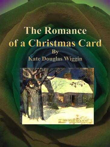 The Romance of a Christmas Card - Kate Douglas Wiggin