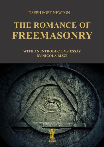 The Romance of Freemasonry - Joseph Fort Newton