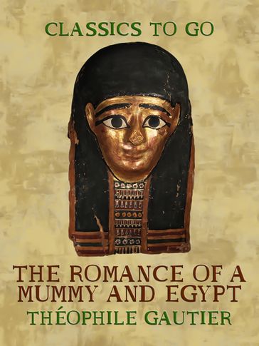 The Romance of a Mummy and Egypt - Théophile Gautier