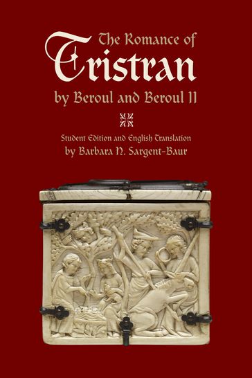 The Romance of Tristran by Beroul and Beroul II - Barbara N. Sargent-Baur