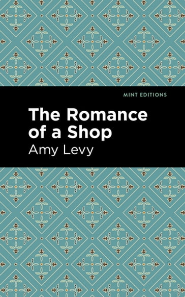 The Romance of a Shop - Amy Levy - Mint Editions