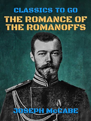 The Romance of the Romanoffs - Joseph McCabe