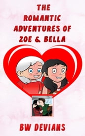 The Romantic Adventures Of Zoe & Bella