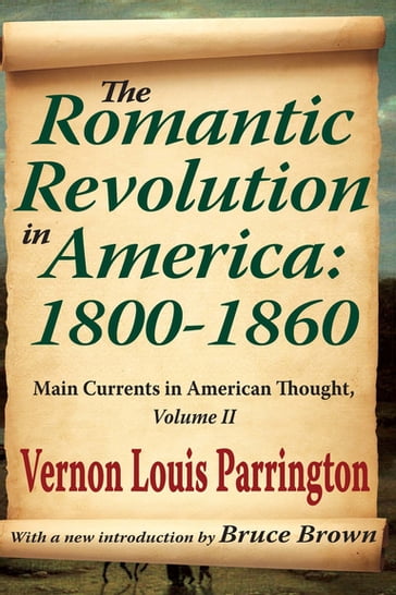 The Romantic Revolution in America: 1800-1860 - Michael Young - Vernon Parrington