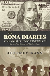 The Rona Diaries: One World, Two Pandemics