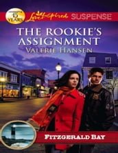 The Rookie s Assignment (Mills & Boon Love Inspired Suspense) (Fitzgerald Bay, Book 2)