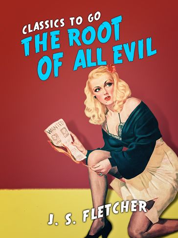 The Root of All Evil - J. S. Fletcher