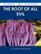 The Root of All Evil - The Original Classic Edition