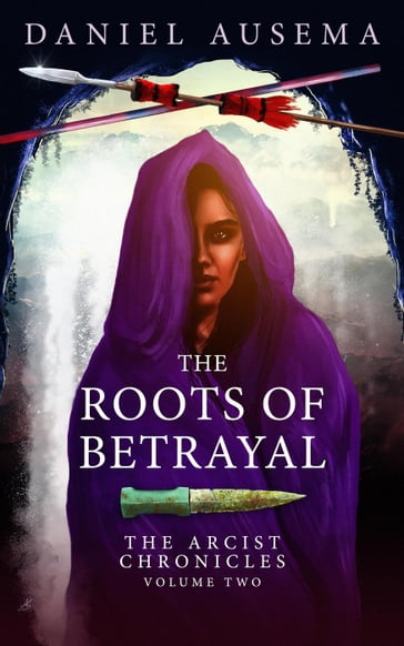 The Roots of Betrayal - Daniel Ausema