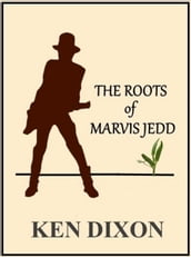 The Roots of Marvis Jedd