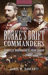 The Rorke s Drift Commanders