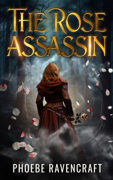 The Rose Assassin - Phoebe Ravencraft