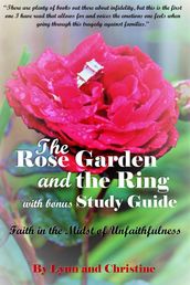 The Rose Garden and the Ring with Bonus Study Guide