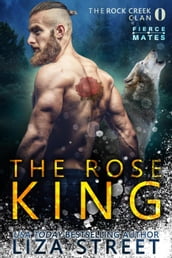 The Rose King: A Rock Creek Clan Prequel
