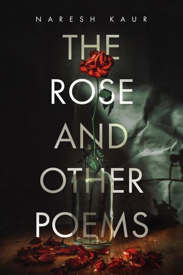 The Rose and Other Poems - Naresh Kaur