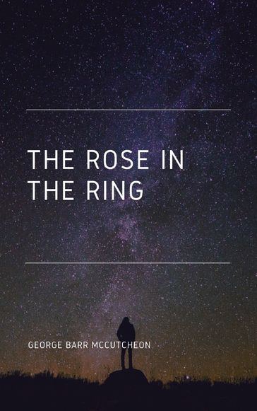 The Rose in the Ring - George Barr McCutcheon