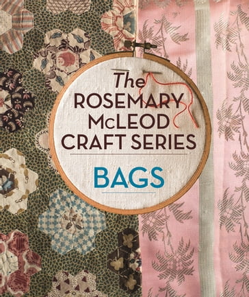 The Rosemary McLeod Craft Series: Bags - Rosemary McLeod