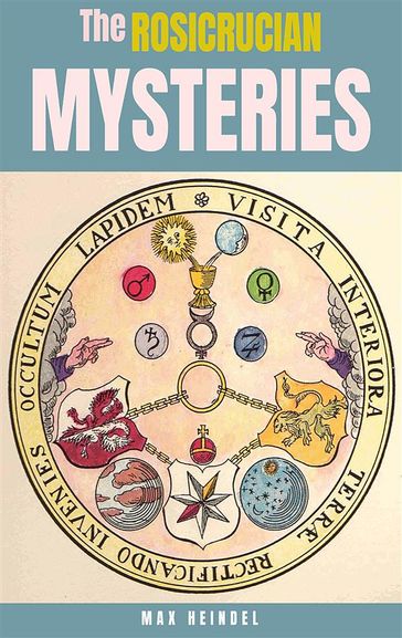 The Rosicrucian Mysteries - MAX HEINDEL