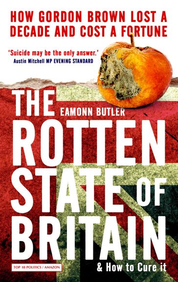 The Rotten State of Britain - Eamonn Butler