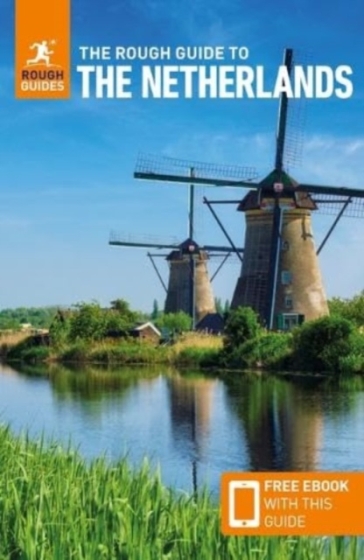 The Rough Guide to the Netherlands: Travel Guide with Free eBook - Rough Guides