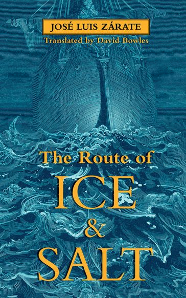 The Route of Ice and Salt - José Luis Zárate