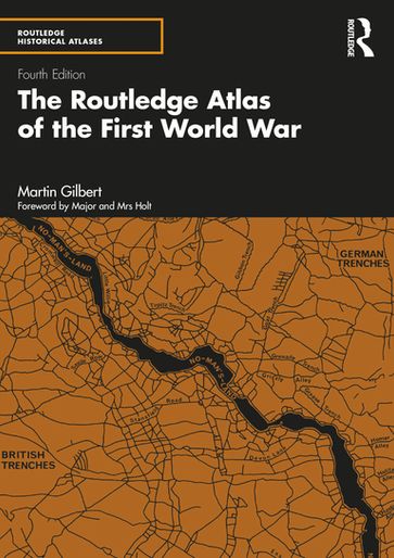 The Routledge Atlas of the First World War - Gilbert Martin