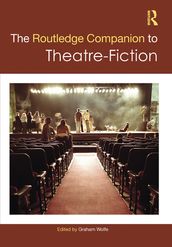 The Routledge Companion to Theatre-Fiction