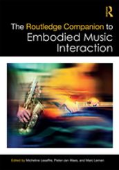 The Routledge Companion to Embodied Music Interaction