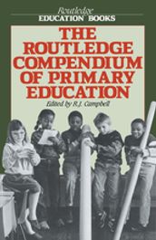 The Routledge Compendium of Primary Education