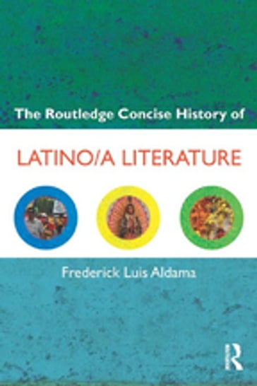 The Routledge Concise History of Latino/a Literature - Frederick Luis Aldama