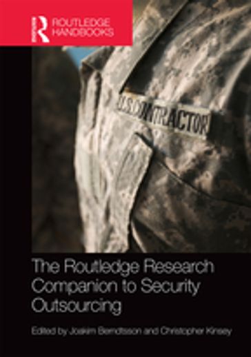 The Routledge Research Companion to Security Outsourcing - Joakim Berndtsson - Christopher Kinsey