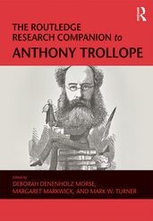 The Routledge Research Companion to Anthony Trollope