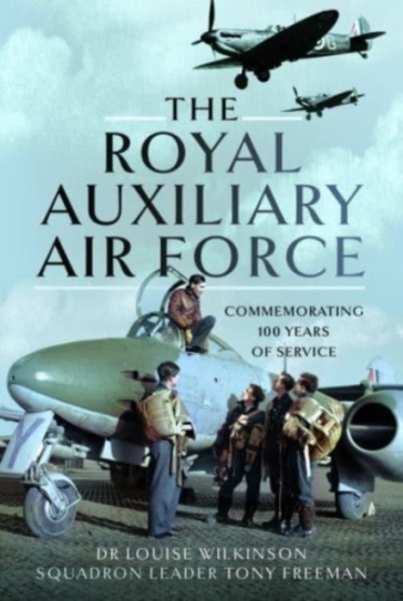 The Royal Auxiliary Air Force - Frances Louise Wilkinson