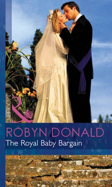 The Royal Baby Bargain (By Royal Command, Book 3) (Mills & Boon Modern) - Robyn Donald