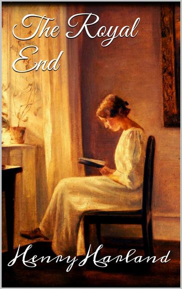 The Royal End - Henry Harland