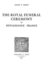 The Royal Funeral Ceremony in Renaissance France