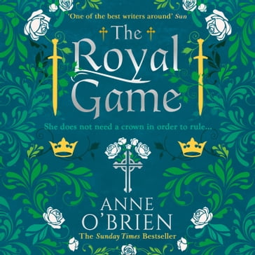 The Royal Game: A gripping Medieval historical romance from the Sunday Times bestselling author, perfect for autumn 2023 reading! - Anne O