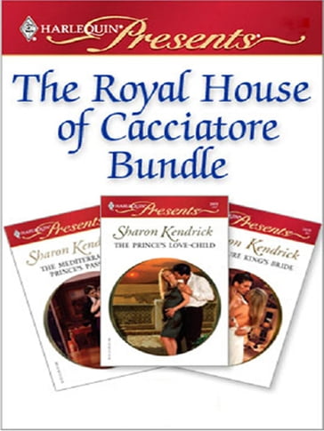 The Royal House of Cacciatore - Sharon Kendrick