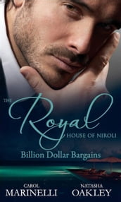 The Royal House of Niroli: Billion Dollar Bargains: Bought by the Billionaire Prince / The Tycoon