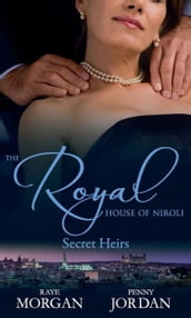 The Royal House of Niroli: Secret Heirs: Bride by Royal Appointment / A Royal Bride at the Sheikh s Command