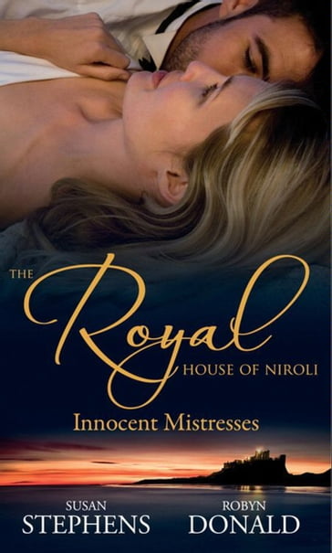 The Royal House of Niroli: Innocent Mistresses: Expecting His Royal Baby / The Prince's Forbidden Virgin - Susan Stephens - Robyn Donald