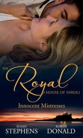 The Royal House of Niroli: Innocent Mistresses: Expecting His Royal Baby / The Prince