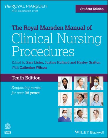 The Royal Marsden Manual of Clinical Nursing Procedures, Student Edition - Catherine Wilson - Hayley Grafton - Justine Hofland - Sara Lister