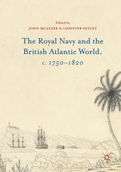 The Royal Navy and the British Atlantic World, c. 17501820