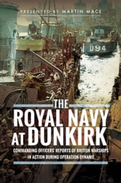 The Royal Navy at Dunkirk