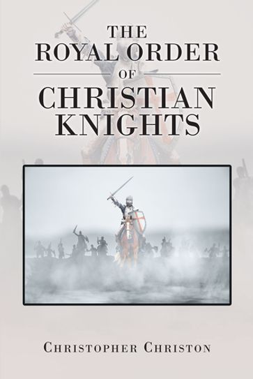 The Royal Order of Christian Knights - Christopher Christon