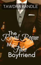 The Royal Rogue My Fake Boyfriend
