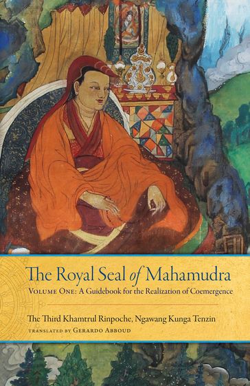 The Royal Seal of Mahamudra, Volume One - Rinpoche Khamtrul