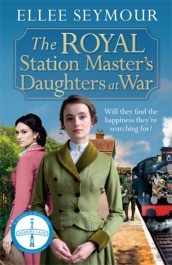 The Royal Station Master s Daughters at War